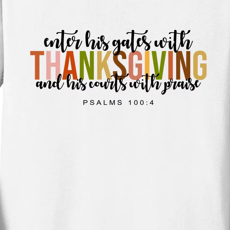 Enter His Gates With Thanksgiving And His Courts With Praise Kids Long Sleeve Shirt