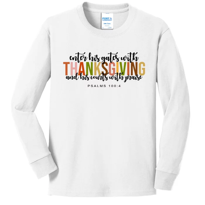 Enter His Gates With Thanksgiving And His Courts With Praise Kids Long Sleeve Shirt