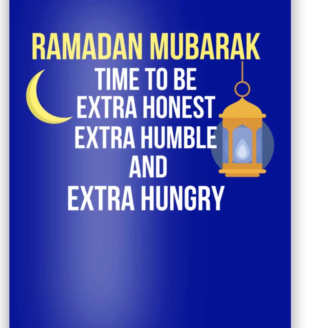 Extra Humble Honest Hungry Funny Ramadan Mubarak For Muslim Great Gift Poster