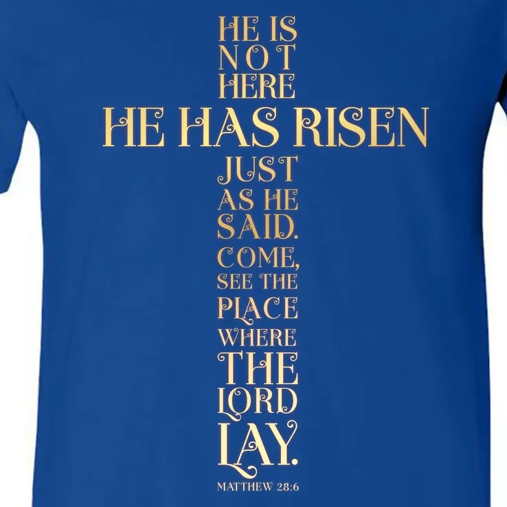 Easter He Has Risen Scripture Cross Matthew 28 6 V-Neck T-Shirt