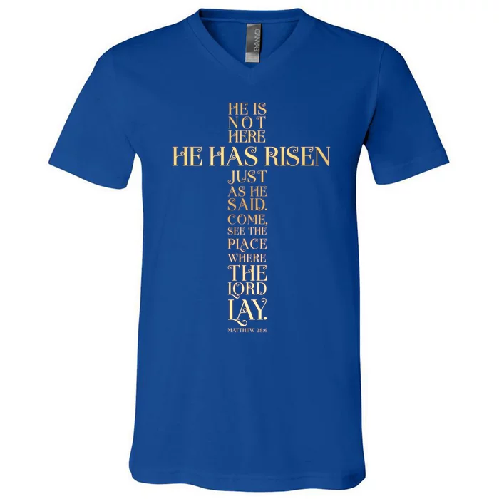 Easter He Has Risen Scripture Cross Matthew 28 6 V-Neck T-Shirt