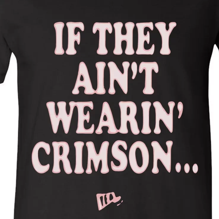 Emmanuel Henderson If They Ain’T Wearin’ Crimson V-Neck T-Shirt