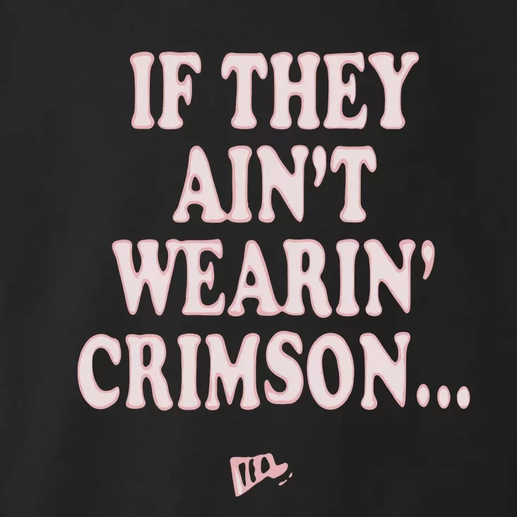 Emmanuel Henderson If They Ain’T Wearin’ Crimson Toddler Hoodie