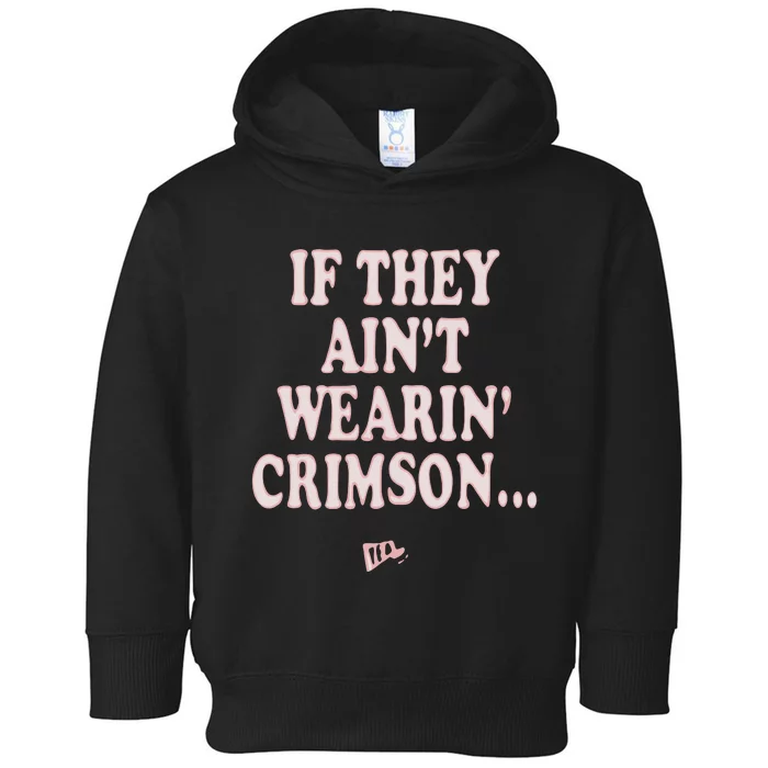 Emmanuel Henderson If They Ain’T Wearin’ Crimson Toddler Hoodie