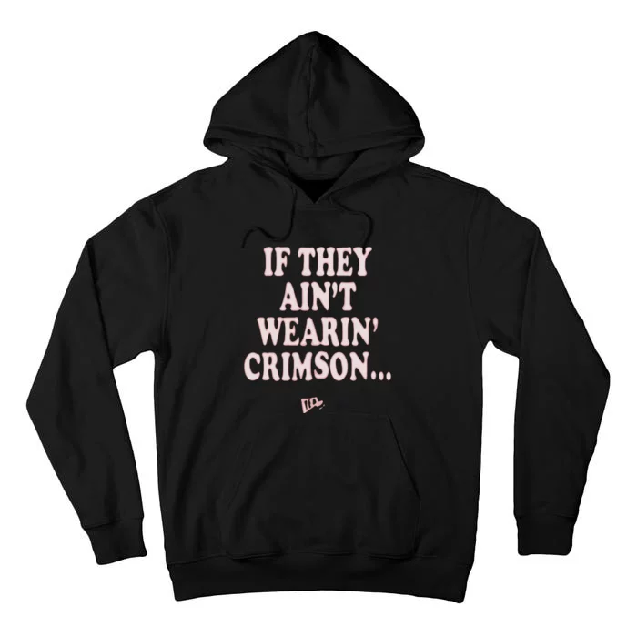 Emmanuel Henderson If They Ain’T Wearin’ Crimson Tall Hoodie