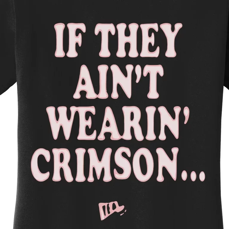 Emmanuel Henderson If They Ain’T Wearin’ Crimson Women's T-Shirt