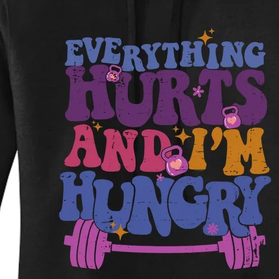 Everything Hurts IM Hungry Funny Workout Women's Pullover Hoodie