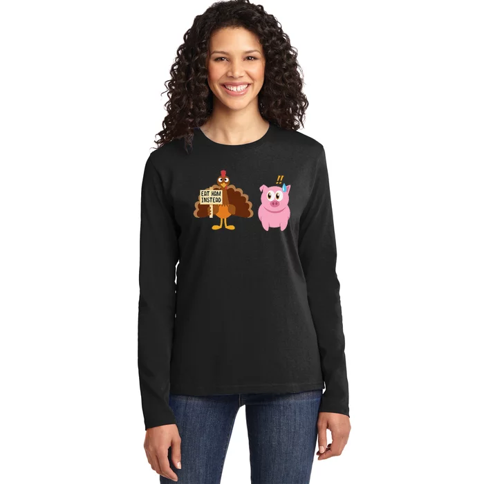 Eat Ham Instead Turkey And Pig Thanksgiving Ladies Long Sleeve Shirt