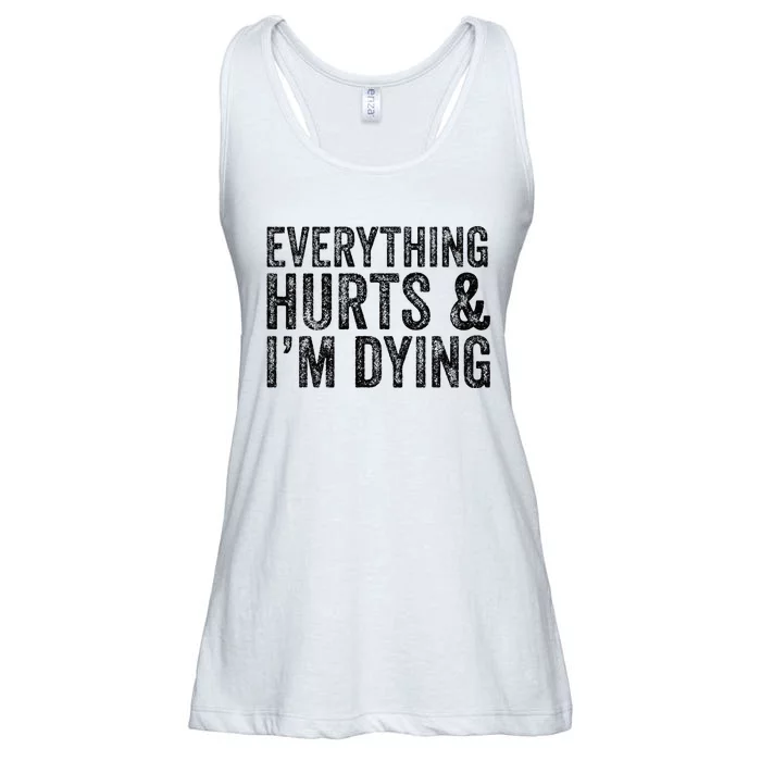 Everything Hurts & Im Dying Workout Exercise Fitness Ladies Essential Flowy Tank