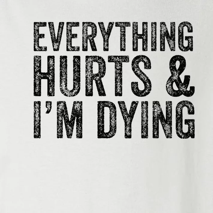 Everything Hurts & Im Dying Workout Exercise Fitness Toddler Long Sleeve Shirt