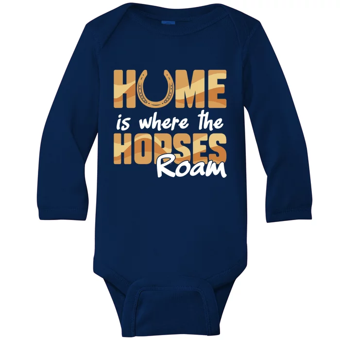 Equestrian Home Is Where The Horses Roam Horseback Gift Baby Long Sleeve Bodysuit