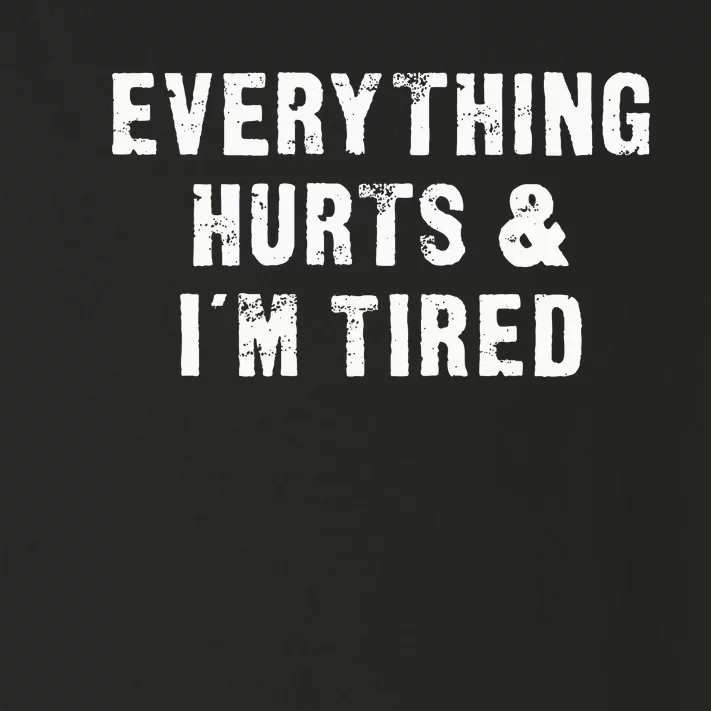 Everything Hurts & IM Tired Funny Workout Toddler Long Sleeve Shirt