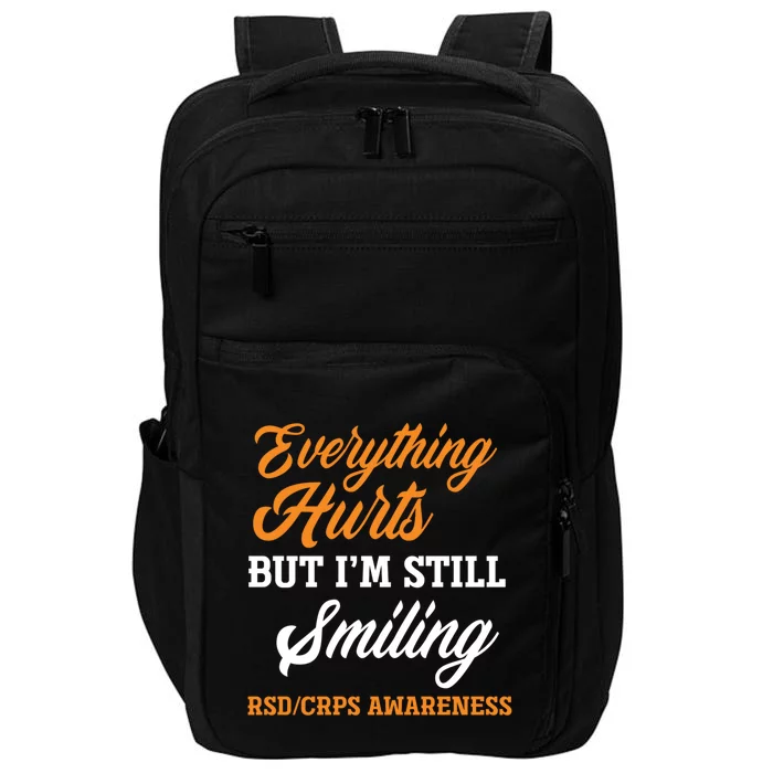 Everything Hurts I'm Still Smiling Rsd Crps Awareness Great Gift Impact Tech Backpack