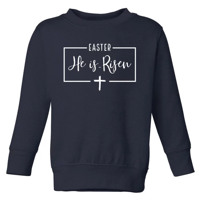 Easter He Is Risen Cross Christianity Toddler Sweatshirt