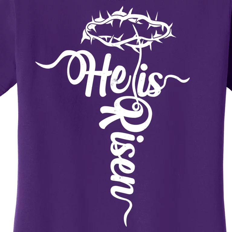 Easter He Is Risen Jesus Crown Of Thorns Cross Women's T-Shirt