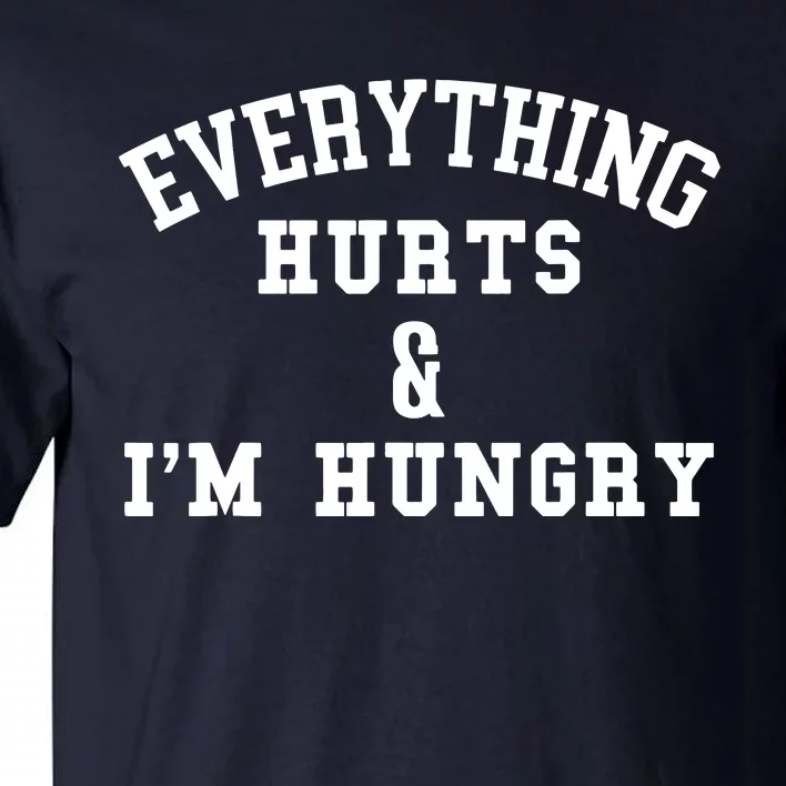 Everything Hurts Im Hungry Running Marathon Runner Tall T-Shirt