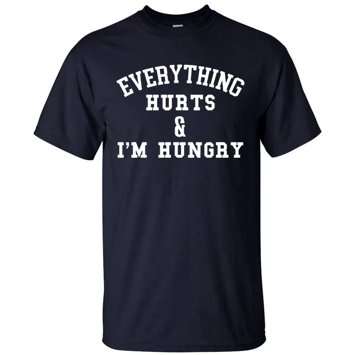 Everything Hurts Im Hungry Running Marathon Runner Tall T-Shirt