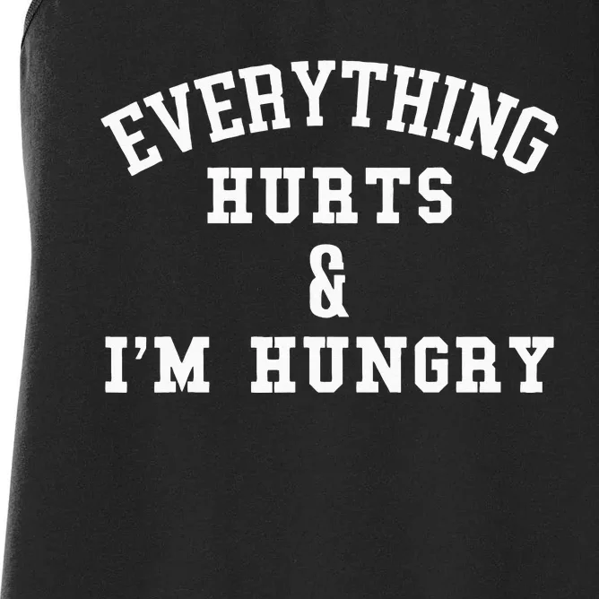 Everything Hurts & I'm Hungry Running Marathon Runner Women's Racerback Tank