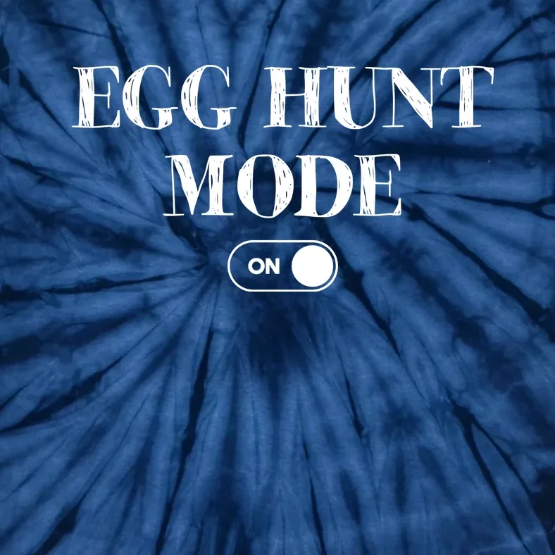 Egg Hunt Mode On Funny Easter Tie-Dye T-Shirt