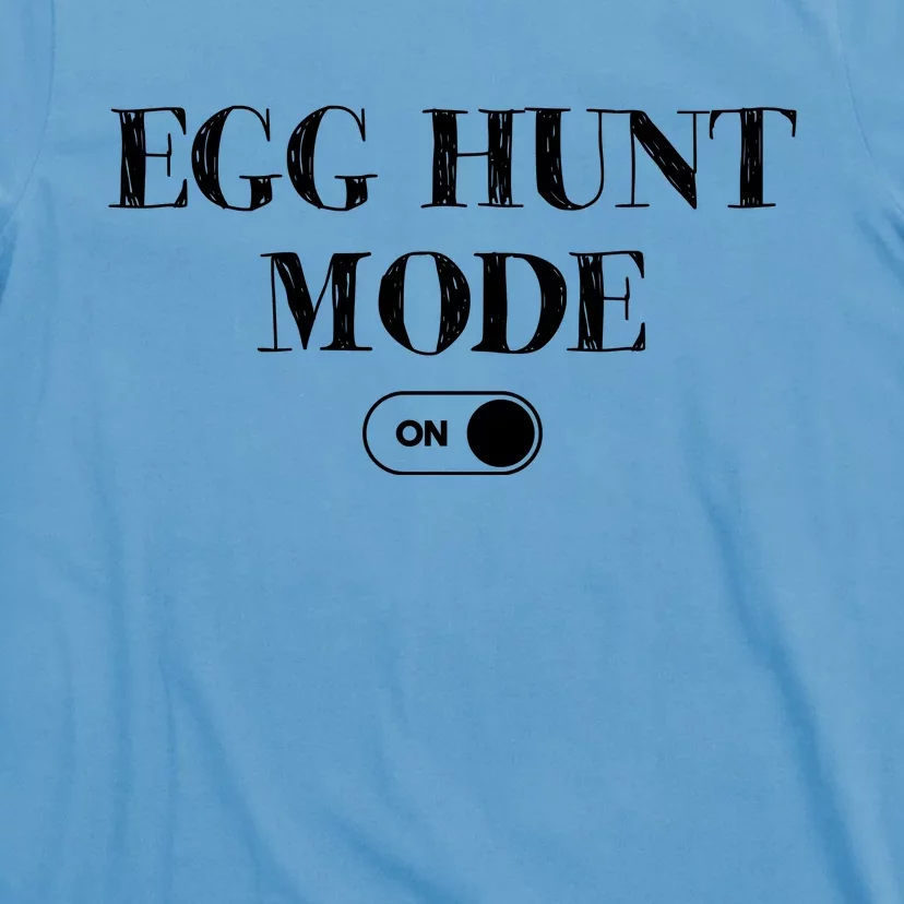 Egg Hunt Mode On Funny Easter T-Shirt