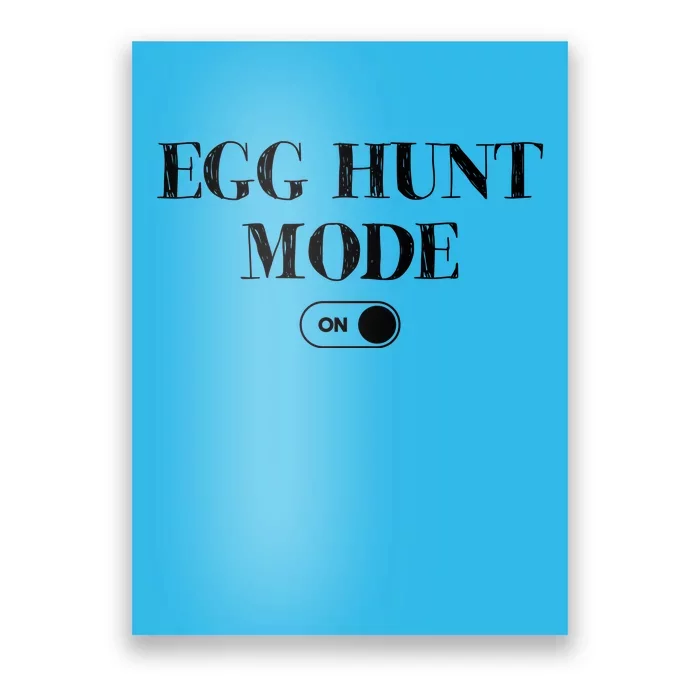 Egg Hunt Mode On Funny Easter Poster