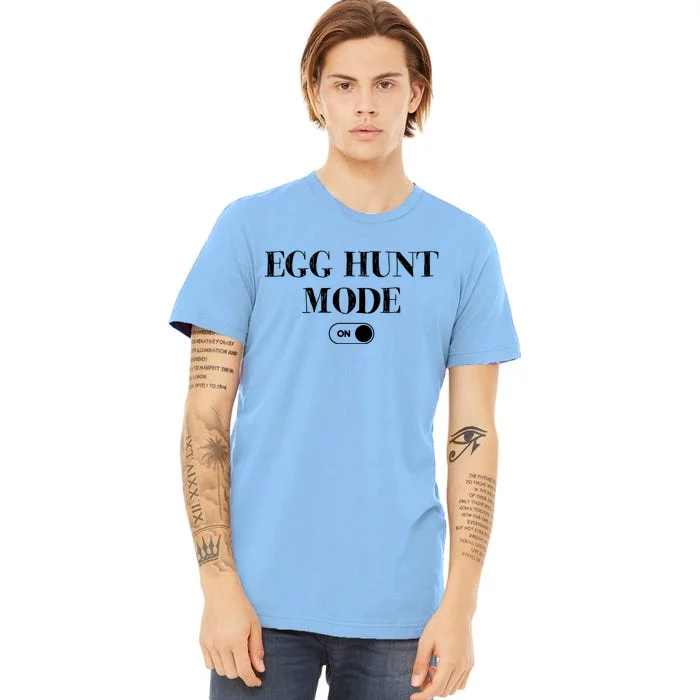 Egg Hunt Mode On Funny Easter Premium T-Shirt