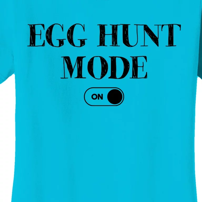 Egg Hunt Mode On Funny Easter Women's T-Shirt