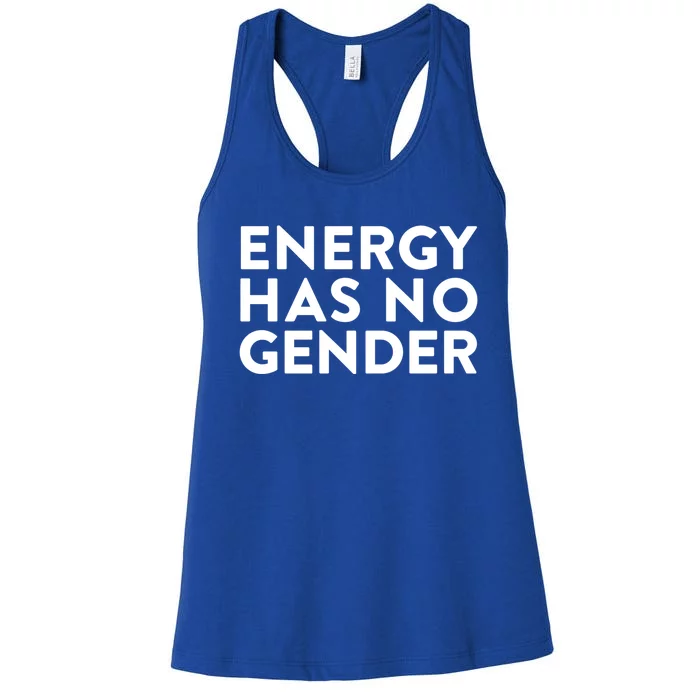 Energy Has No Gender Cool Gift Women's Racerback Tank