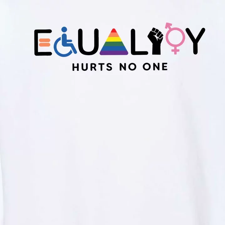 Equality Hurts No One Equal Rights Lgbtq Garment-Dyed Sweatshirt