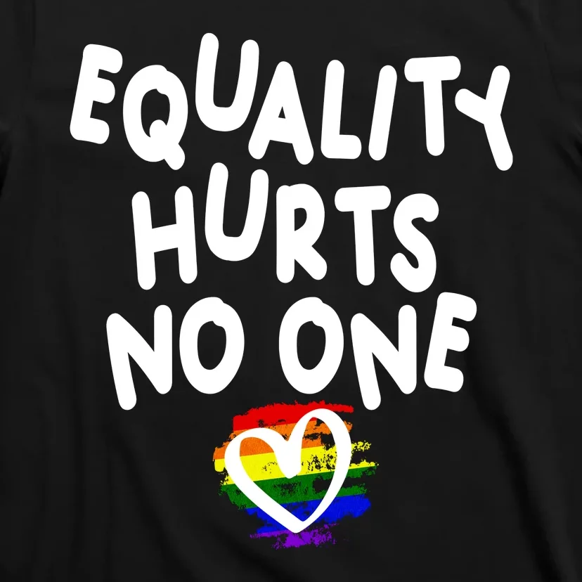 Equality Hurts No One T-Shirt