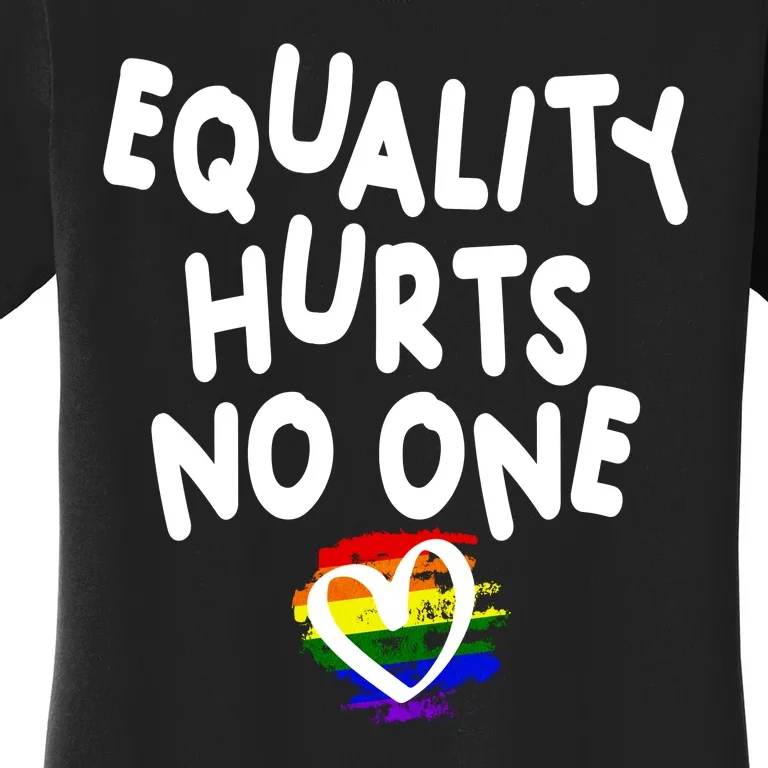 Equality Hurts No One Women's T-Shirt