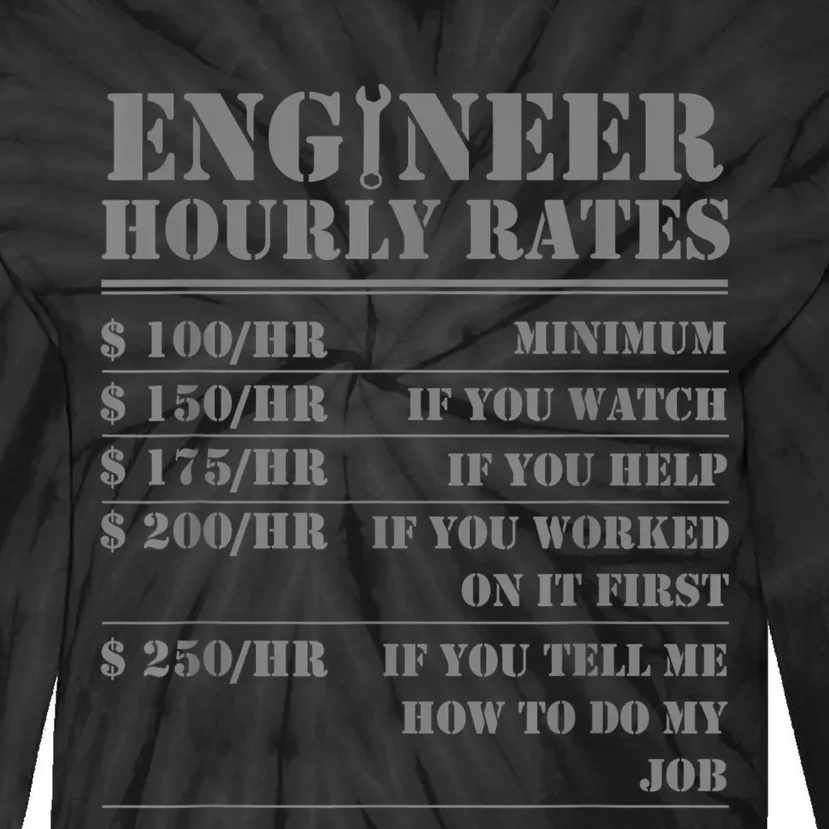 Engineer Hourly Rate Funny Engineering Mechanical Civil Gift Tie-Dye Long Sleeve Shirt