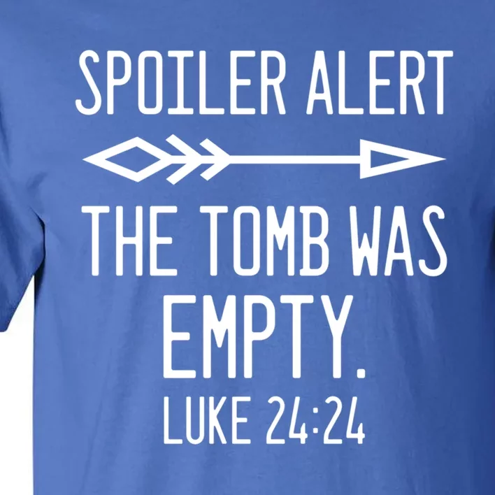 Easter He's Risen Spoiler Alert The Tomb Is Empty Christian Gift Tall T-Shirt