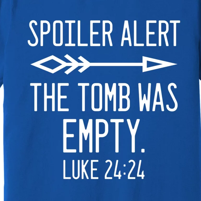 Easter He's Risen Spoiler Alert The Tomb Is Empty Christian Gift Premium T-Shirt