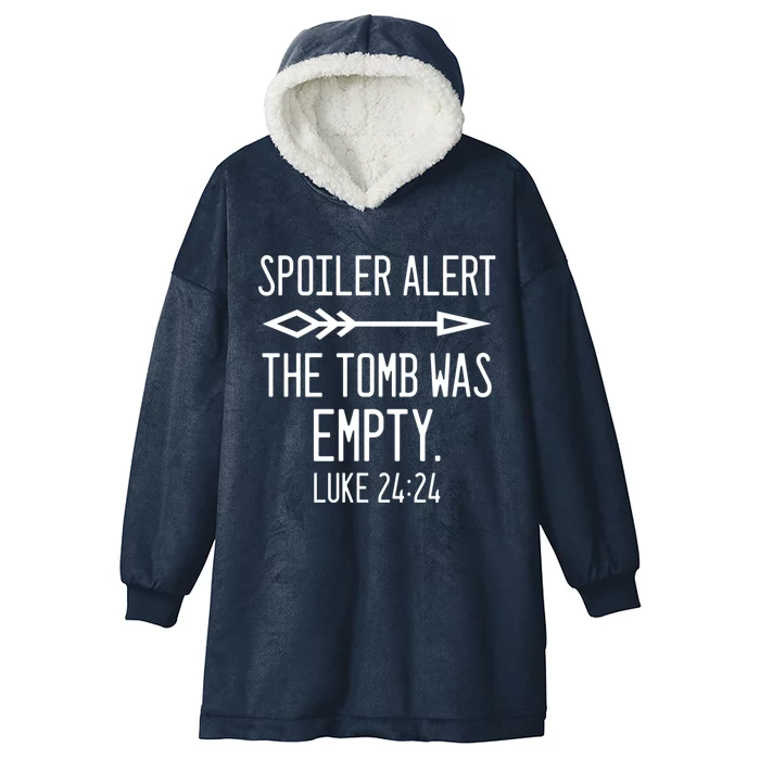 Easter He's Risen Spoiler Alert The Tomb Is Empty Christian Gift Hooded Wearable Blanket