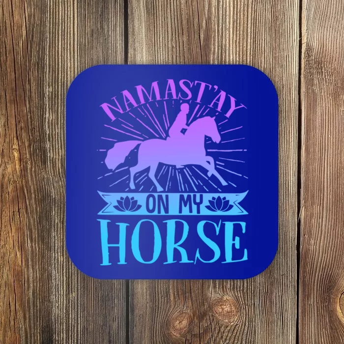 Equestrian Horse Rider Namastay On My Horse Horseback Riding Gift Coaster