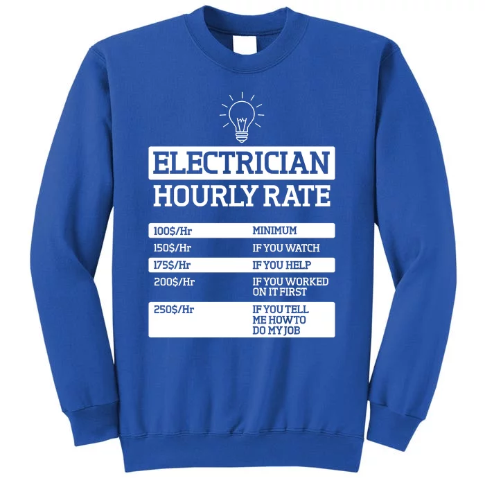 Electrician Hourly Rate Funny Electrical Engineer Tall Sweatshirt