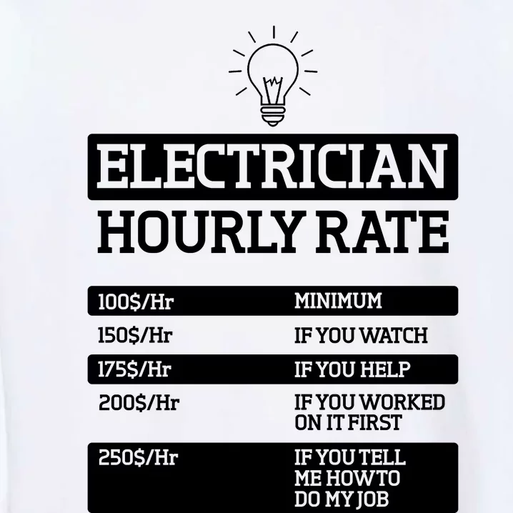 Electrician Hourly Rate Funny Electrical Engineer Garment-Dyed Sweatshirt