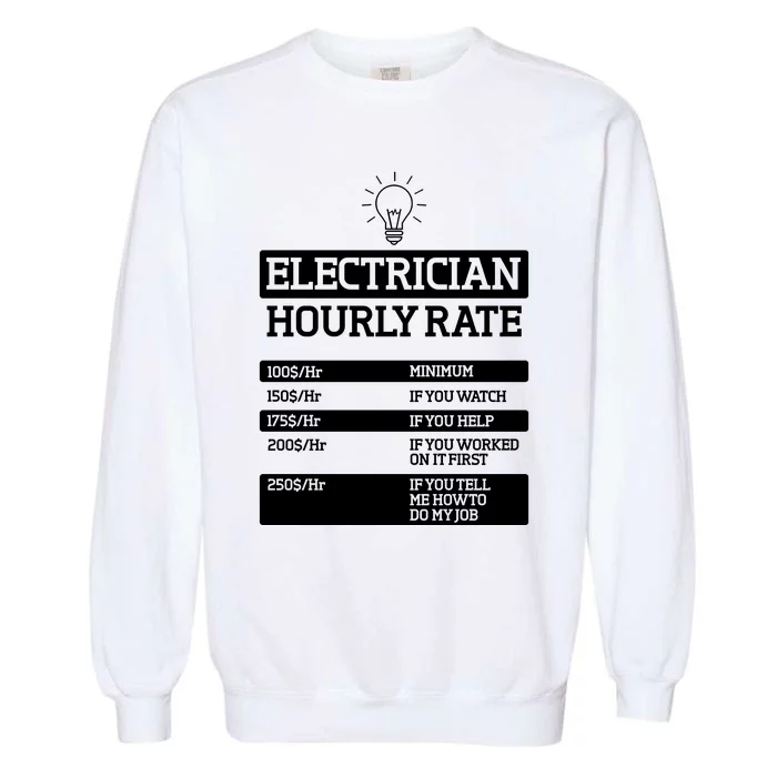 Electrician Hourly Rate Funny Electrical Engineer Garment-Dyed Sweatshirt