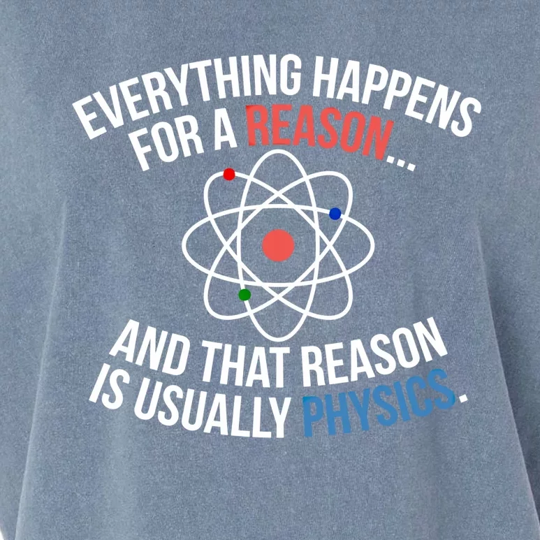 Everything Happens Reason Always Physics Funny Gift Great Gift Garment-Dyed Women's Muscle Tee