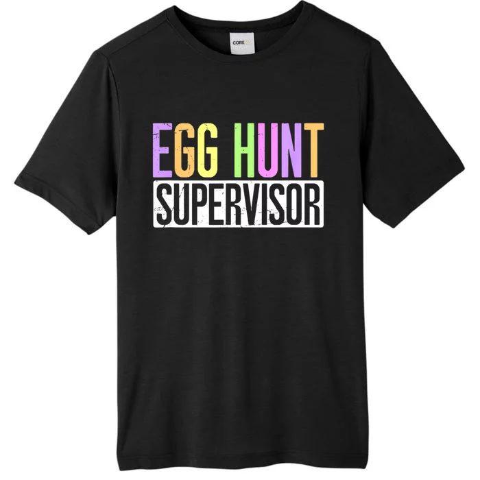 Egg Hunt Supervisor Egg Hunting Party Mom Dad Adult Easter ChromaSoft Performance T-Shirt