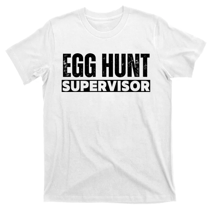 Egg Hunt Supervisor – Egg Hunting Squad T-Shirt