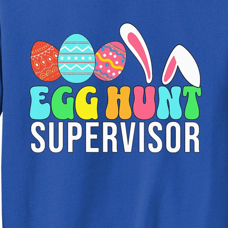 Egg Hunt Supervisor Easter Egg Hunting Supervisor Tall Sweatshirt