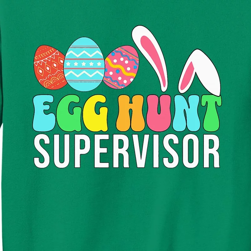 Egg Hunt Supervisor Easter Egg Hunting Supervisor Sweatshirt