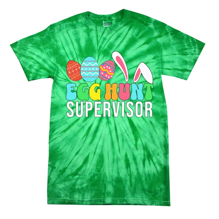 Egg Hunt Supervisor Easter Egg Hunting Supervisor Tie-Dye T-Shirt