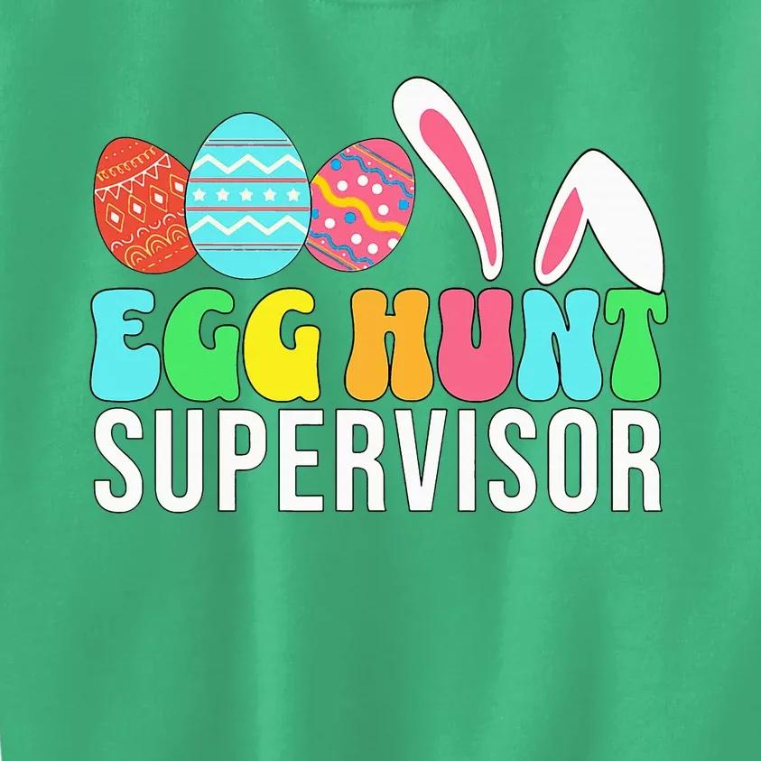 Egg Hunt Supervisor Easter Egg Hunting Supervisor Kids Sweatshirt