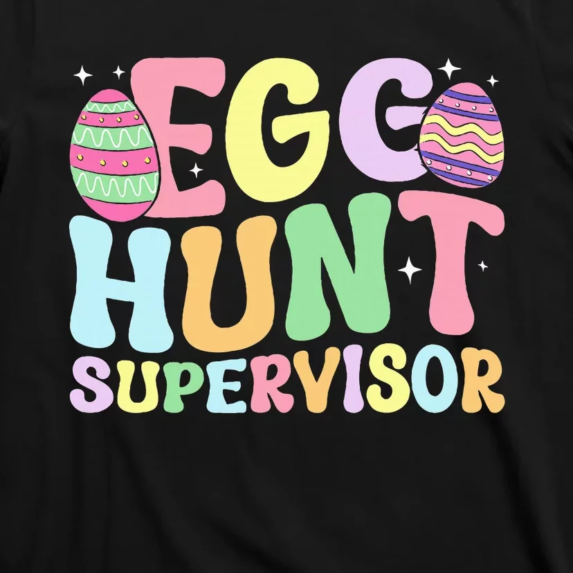 Egg Hunt Supervisor Mom Dad T-Shirt