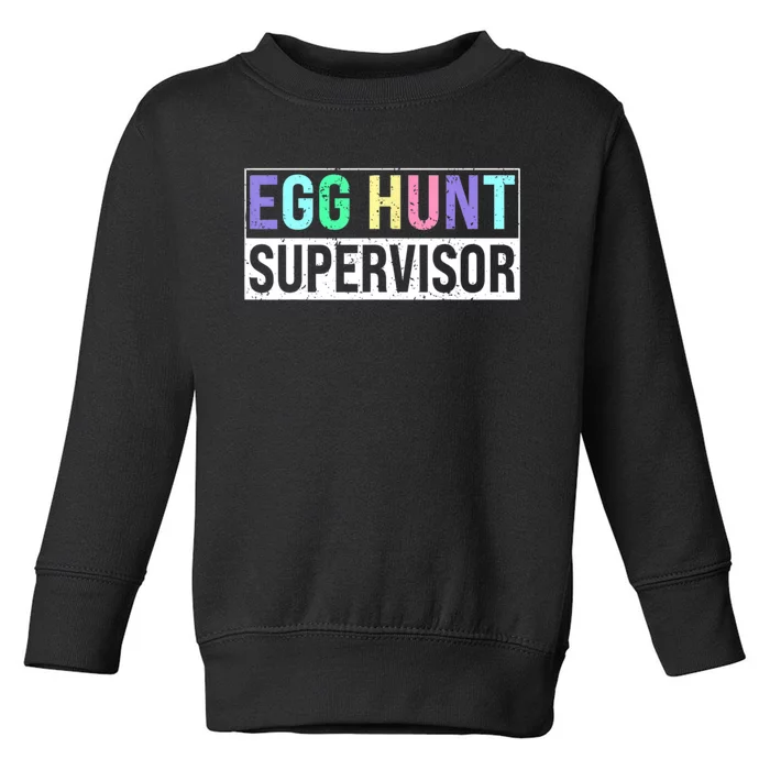 Egg Hunt Supervisor Egg Hunting Party Mom Dad Adult Easter Toddler Sweatshirt