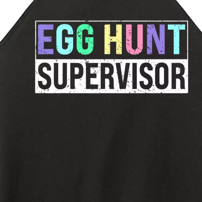 Egg Hunt Supervisor Egg Hunting Party Mom Dad Adult Easter Women’s Perfect Tri Rocker Tank