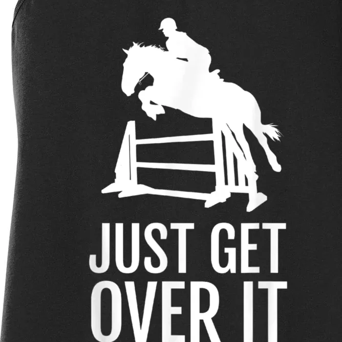 Equestrian Horse Show Jumping Just Get Over It Women's Racerback Tank